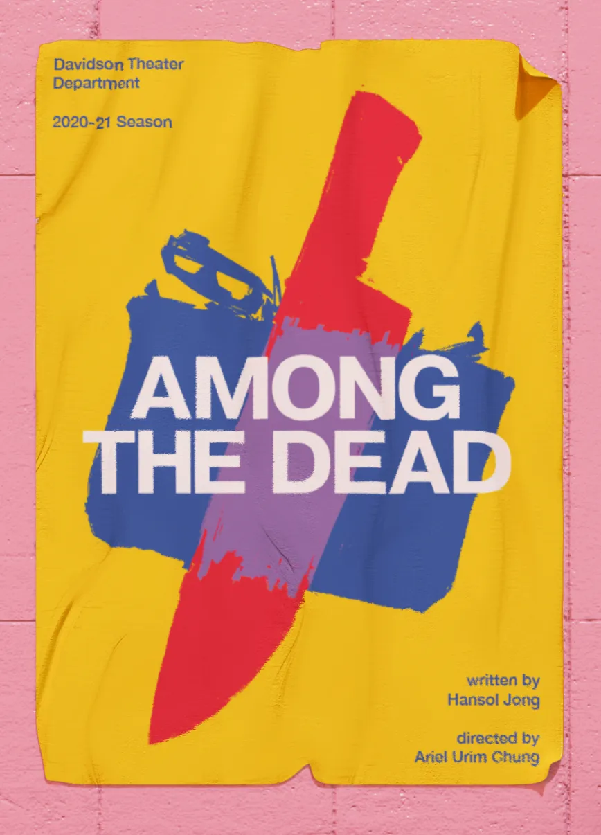 'Among the Dead' poster: sillhouette of a knife pierces over a can of spam. Text reads 'Davidson Theater Department. 2020-21 Season. Among the Dead. Written by Hansol Jong, directed by Ariel Chung'